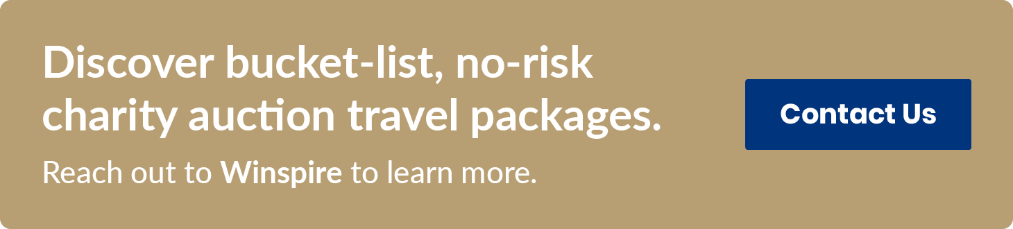 Discover bucket-list, no-risk charity auction travel packages. Reach out to Winspire to learn more. Contact Us.